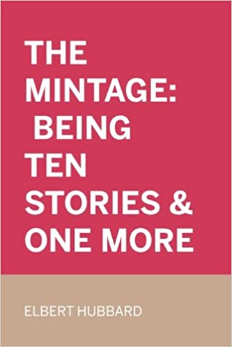The Mintage: Being Ten Stories and One More